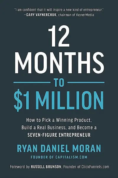 12 Months to $1 Million (Paperback ) Ð  by Ryan Daniel Moran