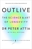 Outlive: The Science & Art of Longevity (Paperback)