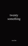Twenty Something Paperback  Ð byRon Lim (Author)
