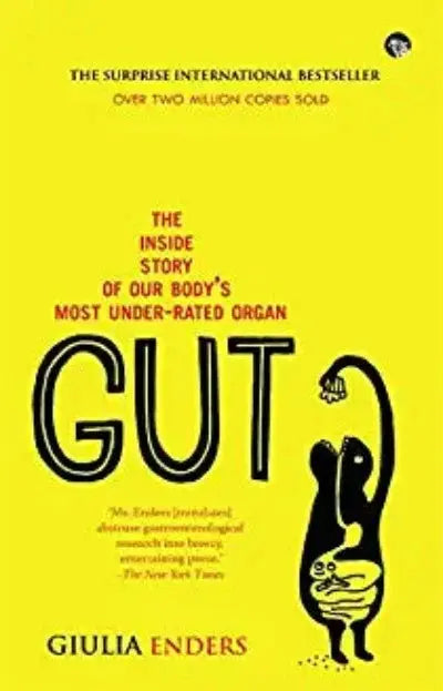 Gut: The Inside Story Of Our Body's Most Under-Rated Organ (Paperback)  Ð byGiulia Enders