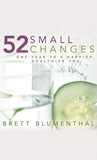 52 Small Changes:   (Hardcover) Ð  by Brett Blumenthal