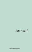 Dear Self, Paperback Ð  by Patience Tamarra Davis