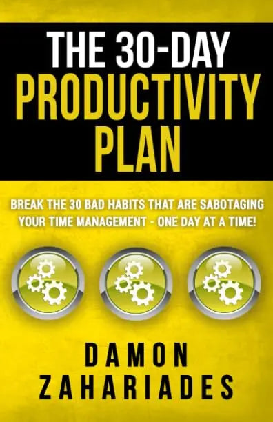The 30-Day Productivity Plan:-Paperback Ð by Damon Zahariades