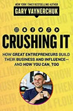 Crushing It!: How Great Entrepreneurs Build their Business and Influence and How You Can, Too (Paperback) Ð by Gary Vaynerchuk