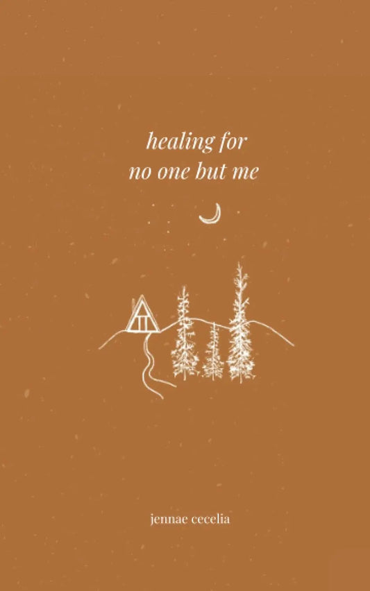 healing for no one but me -Paperback - by Jennae Cecelia