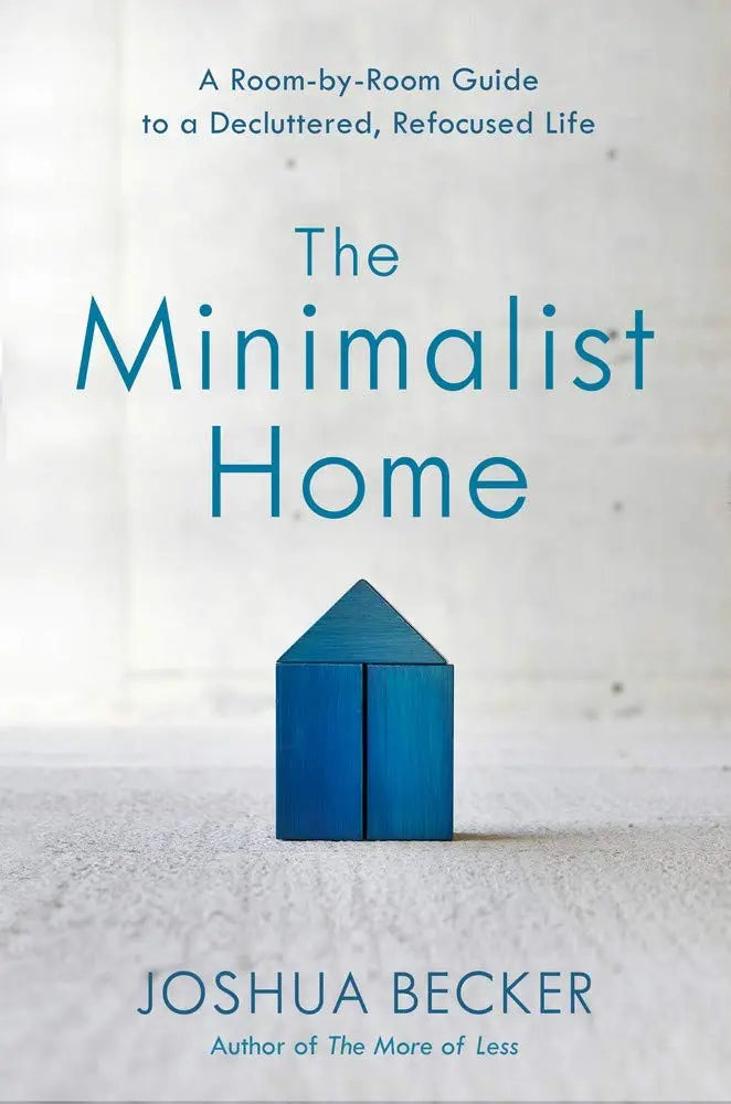 The Minimalist Home Paperback Ð by JOSHUA BECKER