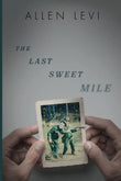 The Last Sweet Mile Paperback  Ð byAllen Levi