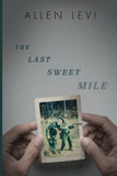 The Last Sweet Mile Paperback  Ð byAllen Levi
