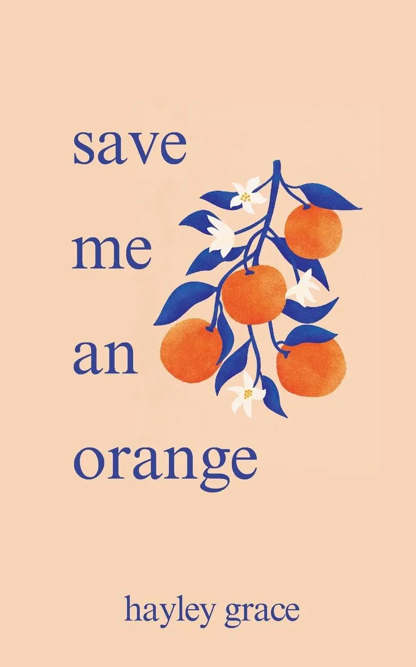 Save Me An Orange -Paperback Ð by Hayley Grace