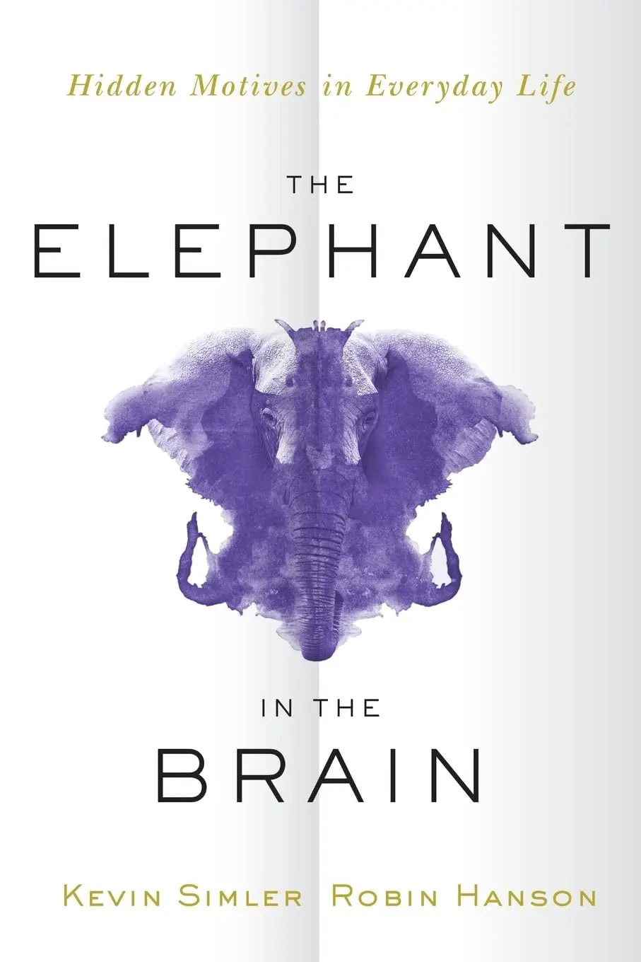 The Elephant in the Brain: Hidden Motives in Everyday Life - PAPERBACK  by Kevin Simler