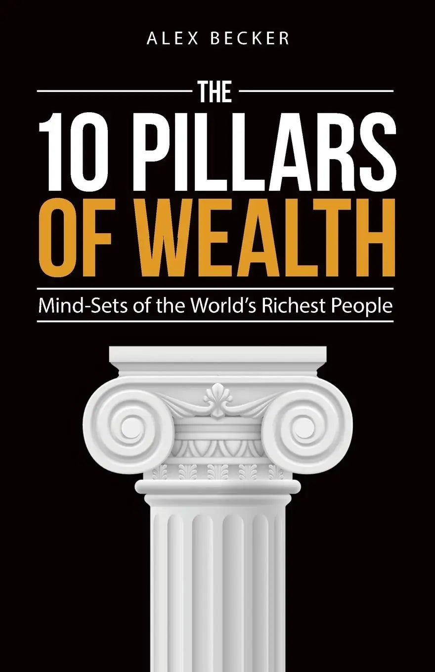 10 PILLARS OF WEALTH -- Paperback - Ð by Alex Becker