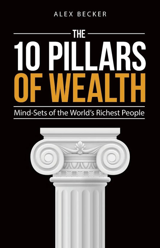 10 PILLARS OF WEALTH -- Paperback - Ð by Alex Becker