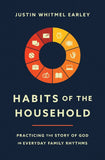 Habits of the Household:-Paperback  Ð byJustin Whitmel Earley