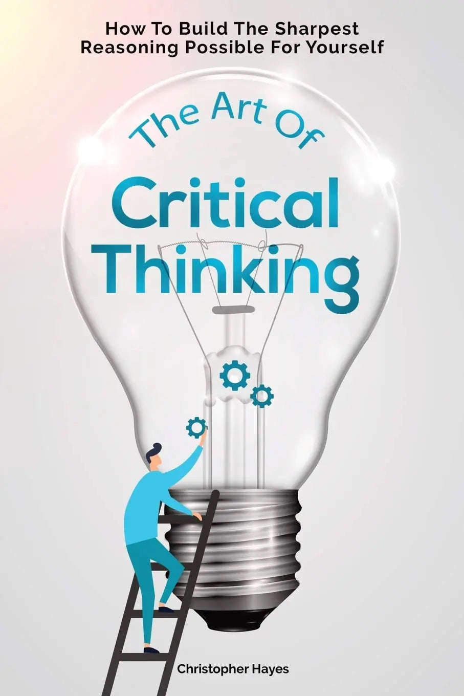 The Art Of Critical Thinking   - Paperback Ð by Christopher Hayes / Patrick Magana