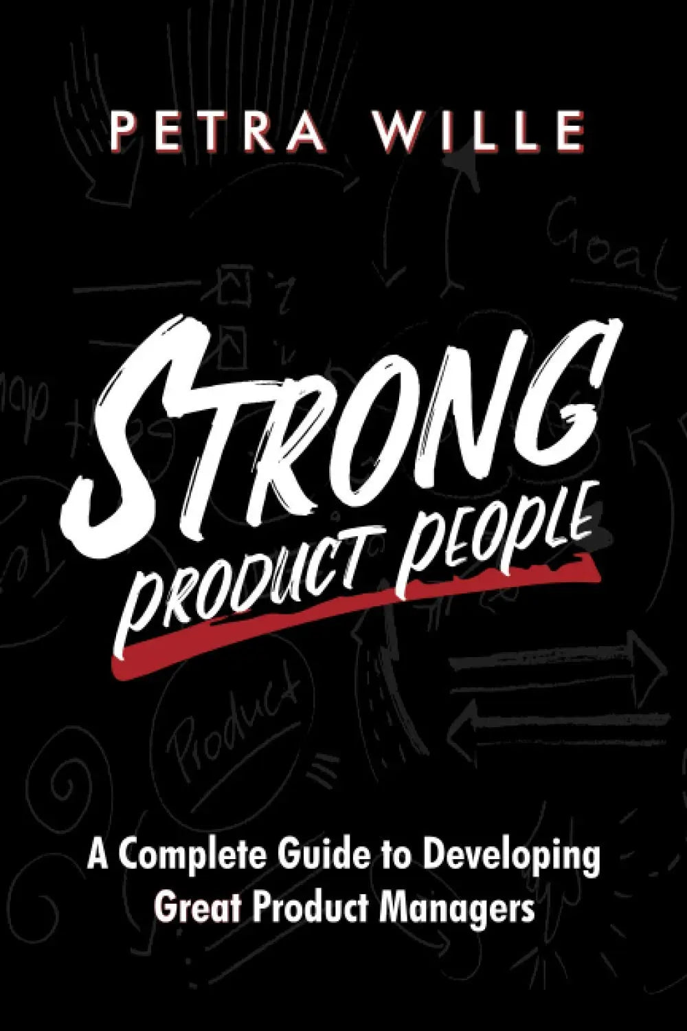 Strong Product People: -- Paperback Ð by Petra Wille