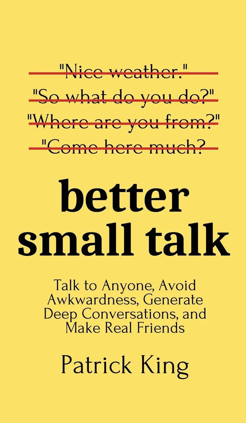 Better Small Talk Paperback Ð  by Patrick King
