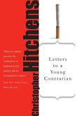 LETTERS TO A YOUNG CONTRARIAN -- Paperback Ð by Christopher Hitchens