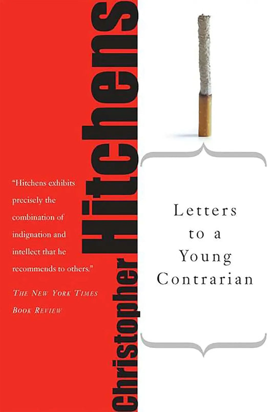 LETTERS TO A YOUNG CONTRARIAN -- Paperback Ð by Christopher Hitchens