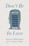 Don't Be In Love Paperback Ð by Liana Cincotti