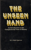 Unseen Hand: An Introduction to the Conspirational View of History Paperback Ð by A. Ralph Epperson (Author)