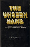 Unseen Hand: An Introduction to the Conspirational View of History Paperback Ð by A. Ralph Epperson (Author)