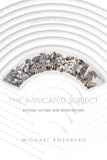 The Implicated Subject: Beyond Victims and Perpetrators -- Paperback  Ð byMichael Rothberg