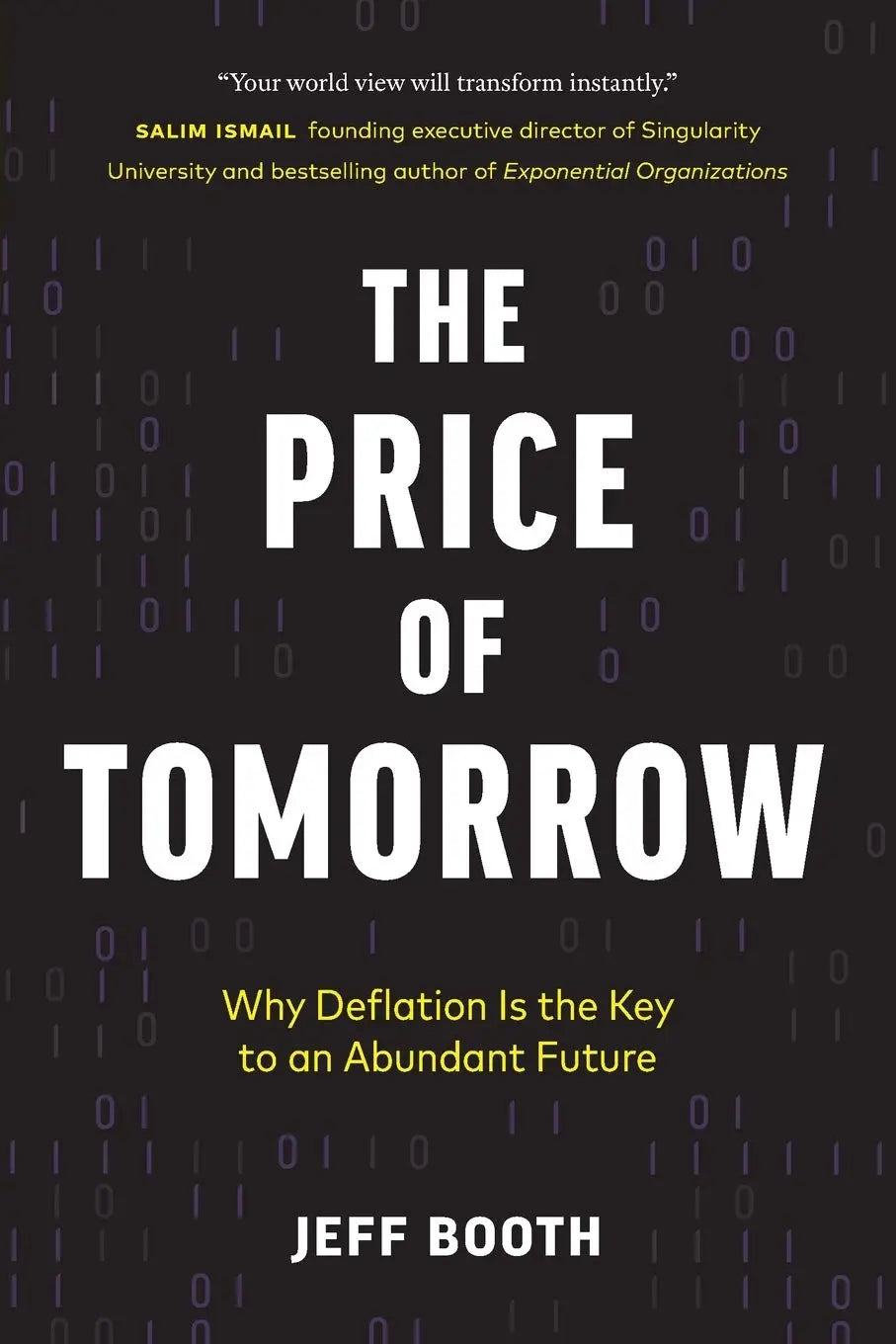 The Price of Tomorrow: Why Deflation is the Key to an Abundant Future Paperback Ð by Jeff Booth (Author)