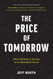 The Price of Tomorrow: Why Deflation is the Key to an Abundant Future Paperback Ð by Jeff Booth (Author)