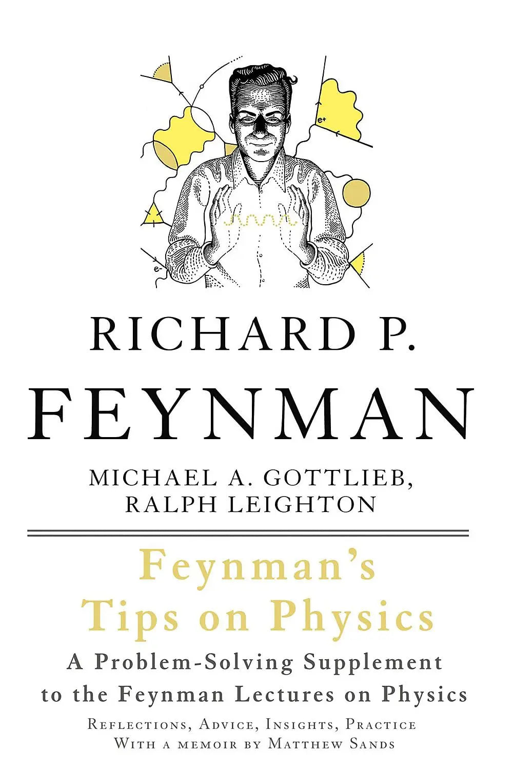 FEYNMAN'S TIPS ON PHYSICS:-Paperback Ð  by Michael Gottlieb, Ralph Leighton , Richard Feynman