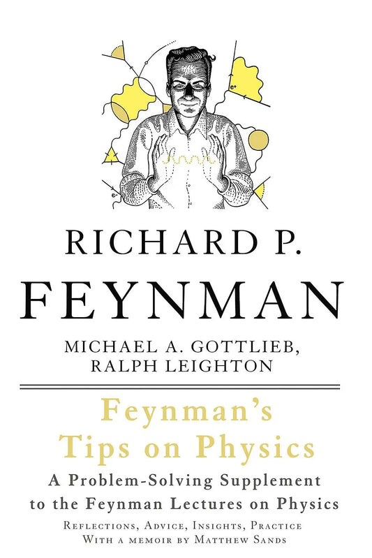 FEYNMAN'S TIPS ON PHYSICS:-Paperback Ð  by Michael Gottlieb, Ralph Leighton , Richard Feynman