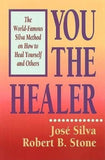 You the Healer:-Paperback  Ð byJose Silva , Robert B. Stone
