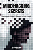 Mind Hacking Secrets - Paperback Ð  by Scott Sharp