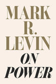 On Power  Ð  by Mark R. Levin (Author)