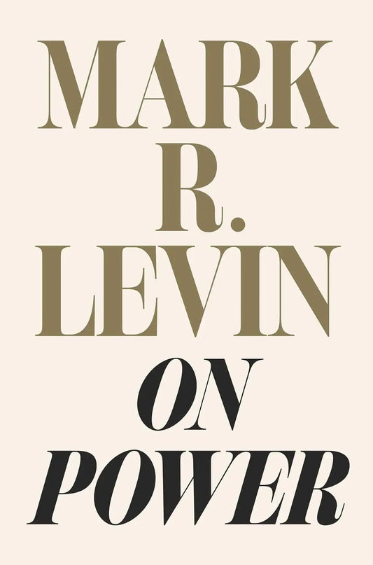 On Power  Ð  by Mark R. Levin (Author)