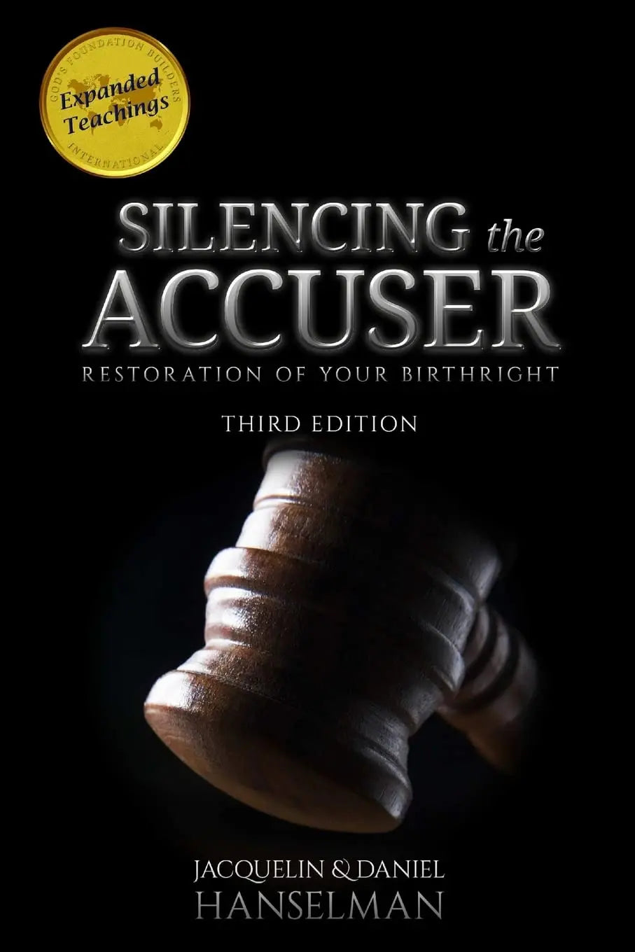 Silencing the Accuser: Restoration of Your Birthright Paperback  Ð byJacquelin And Daniel Hanselman