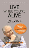 Live While You're Alive: Overcome stress and live a meaningful life Paperback Ð - by Shiv Khera