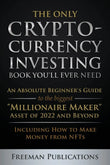 The Only Cryptocurrency Investing Book You'll Ever Need -- Paperback Ð by Freeman Publications