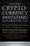The Only Cryptocurrency Investing Book You'll Ever Need -- Paperback Ð by Freeman Publications