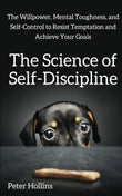 The Science of Self-Discipline:  Paperback Ð  by Peter Hollins