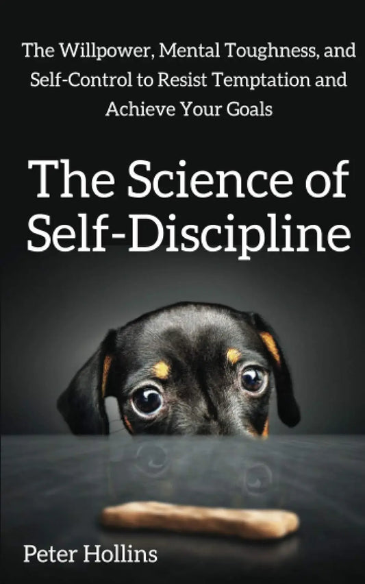 The Science of Self-Discipline:  Paperback Ð  by Peter Hollins