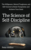 The Science of Self-Discipline:  Paperback Ð  by Peter Hollins