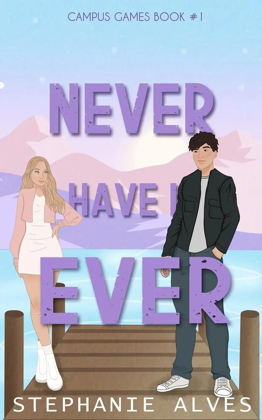 Never Have I Ever: 1 (Campus Games) Paperback Ð by Stephanie Alves