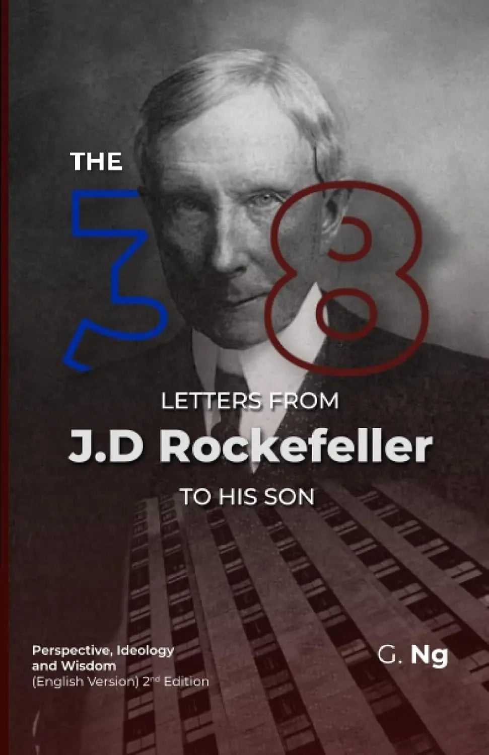 The 38 Letters from J.D. Rockefeller to his son (black) --  Paperback Ð by G. Ng