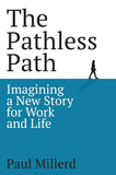 The Pathless Path Paperback Ð 25 September 2024 by Paul Millerd (Author)
