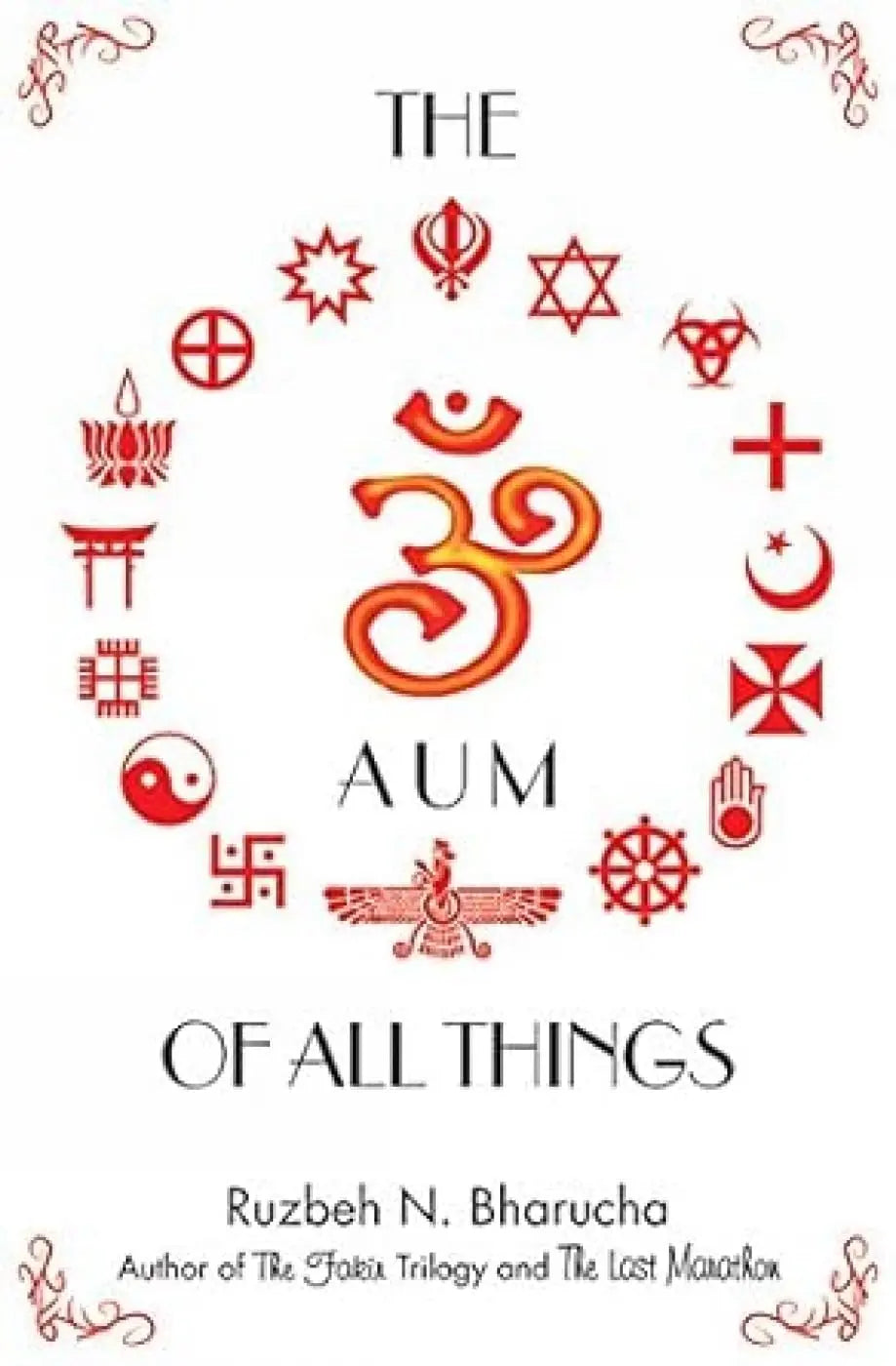The Aum of all Things - Paperback Ð by Ruzbeh N.Bharucha