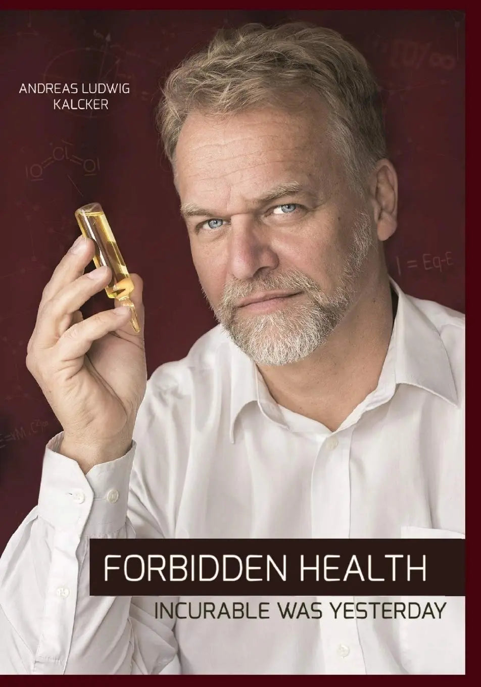 Forbidden Health: incurable was yesterday -- Paperback Ð  by Andreas Ludwig Kalcker