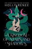 A Kingdom of Stars and Shadows -- Paperback Ð  by Holly Renee
