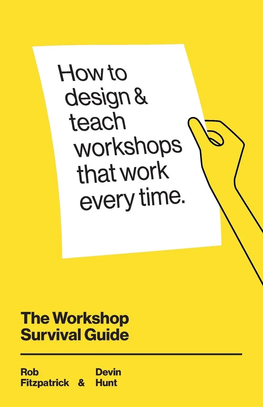 The Workshop Survival Guide: -Paperback  Ð byRob Fitzpatrick, Devin Hunt