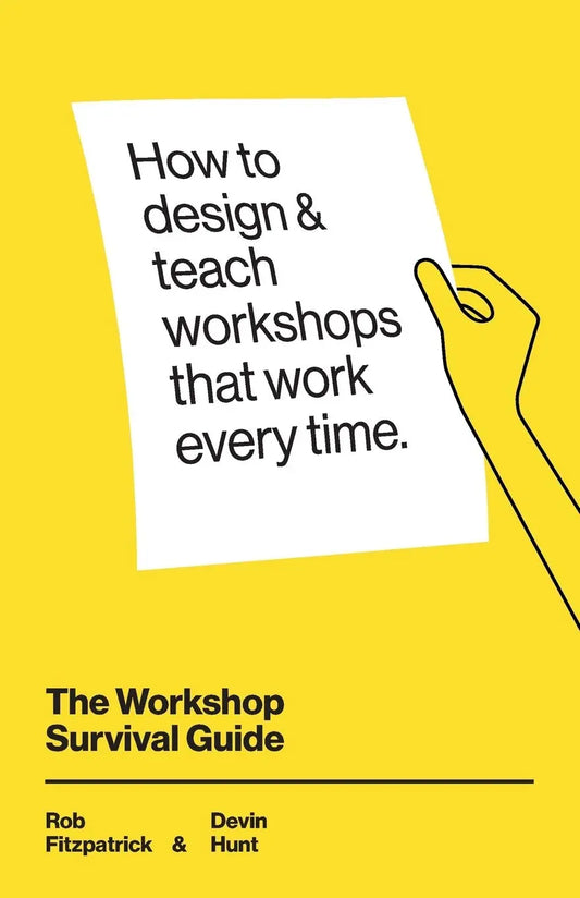 The Workshop Survival Guide: -Paperback  Ð byRob Fitzpatrick, Devin Hunt