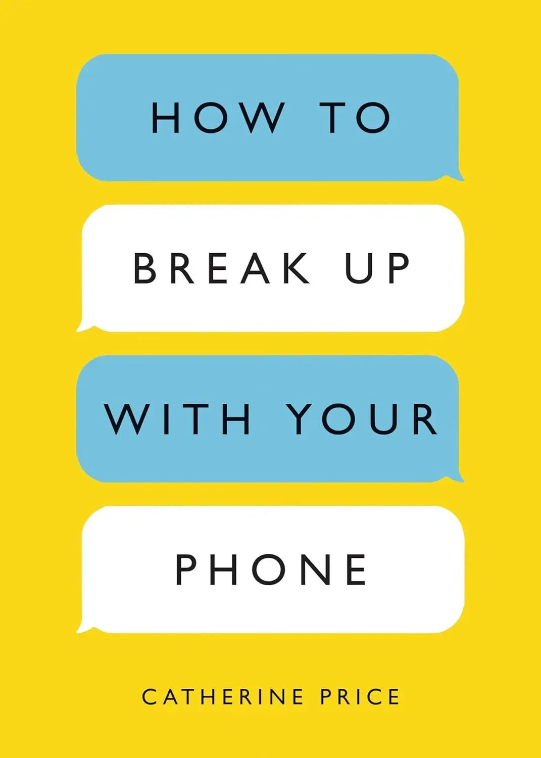 How to Break Up with Your Phone:--  Paperback  Ð byCatherine Price